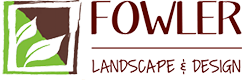 Fowler Landscape & Design